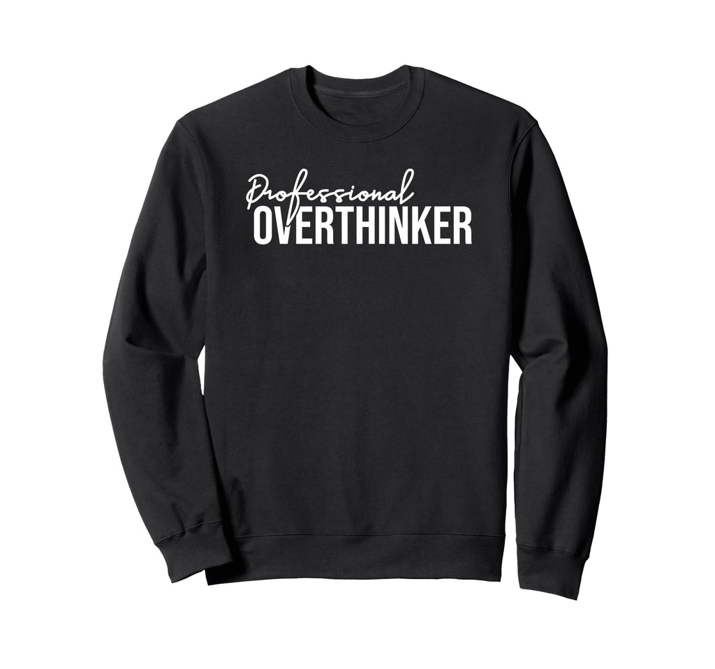 Funny Sarcastic Professional Sweatshirt - Trendy Graphic for Adults - T-Shirt, Sweatshirt, Hoodie