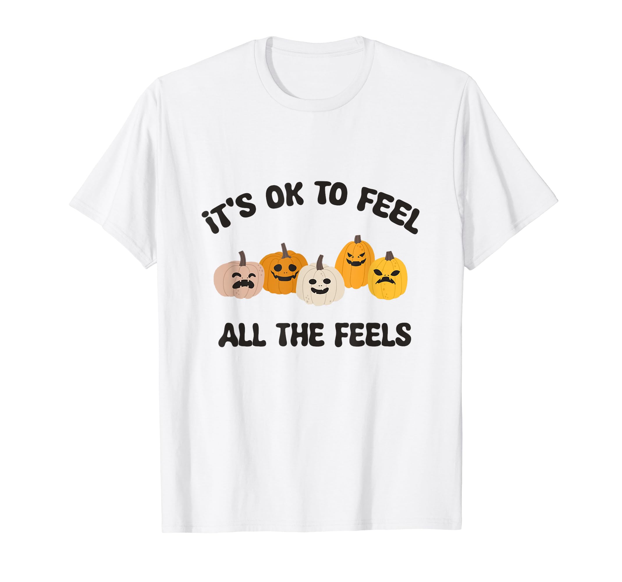 Its Okay To Feel All Feels Fall T-Shirt - Minimalist Print for Adults - T-Shirt, Sweatshirt, Hoodie