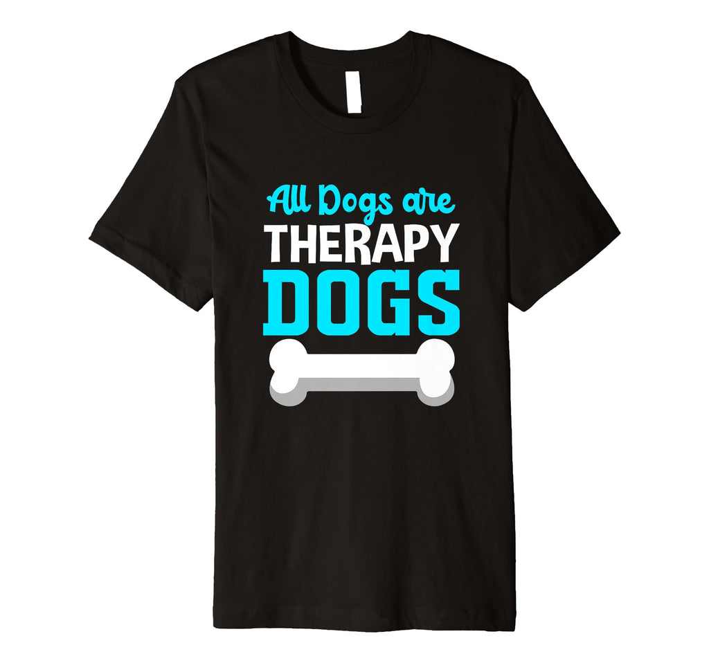 All Dogs Are Therapy Dogs Therapy Dog T-Shirt - Minimalist Print Unisex - T-Shirt, Sweatshirt, Hoodie