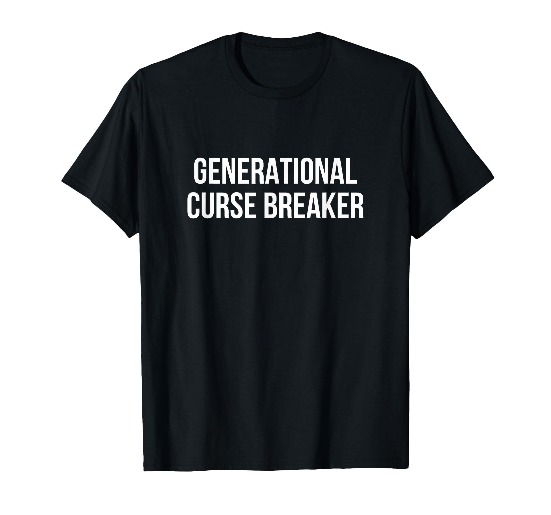 Generational Curse Breaker T-Shirt - Trendy Graphic Unisex - T-Shirt, Sweatshirt, Hoodie