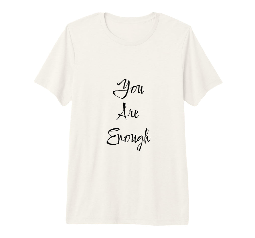You Are Enough Friendship Mom Mother T-Shirt - Minimalist Print Men Women - T-Shirt, Sweatshirt, Hoodie