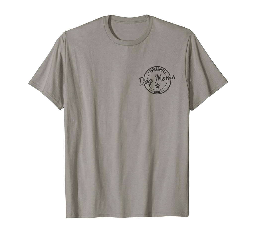 Anti Social Dog Moms Club Funny T-Shirt - Graphic Print for Adults - T-Shirt, Sweatshirt, Hoodie