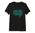You Are Enough Inspirational Minimal T-Shirt - Custom Art Print Men Women - T-Shirt, Sweatshirt, Hoodie