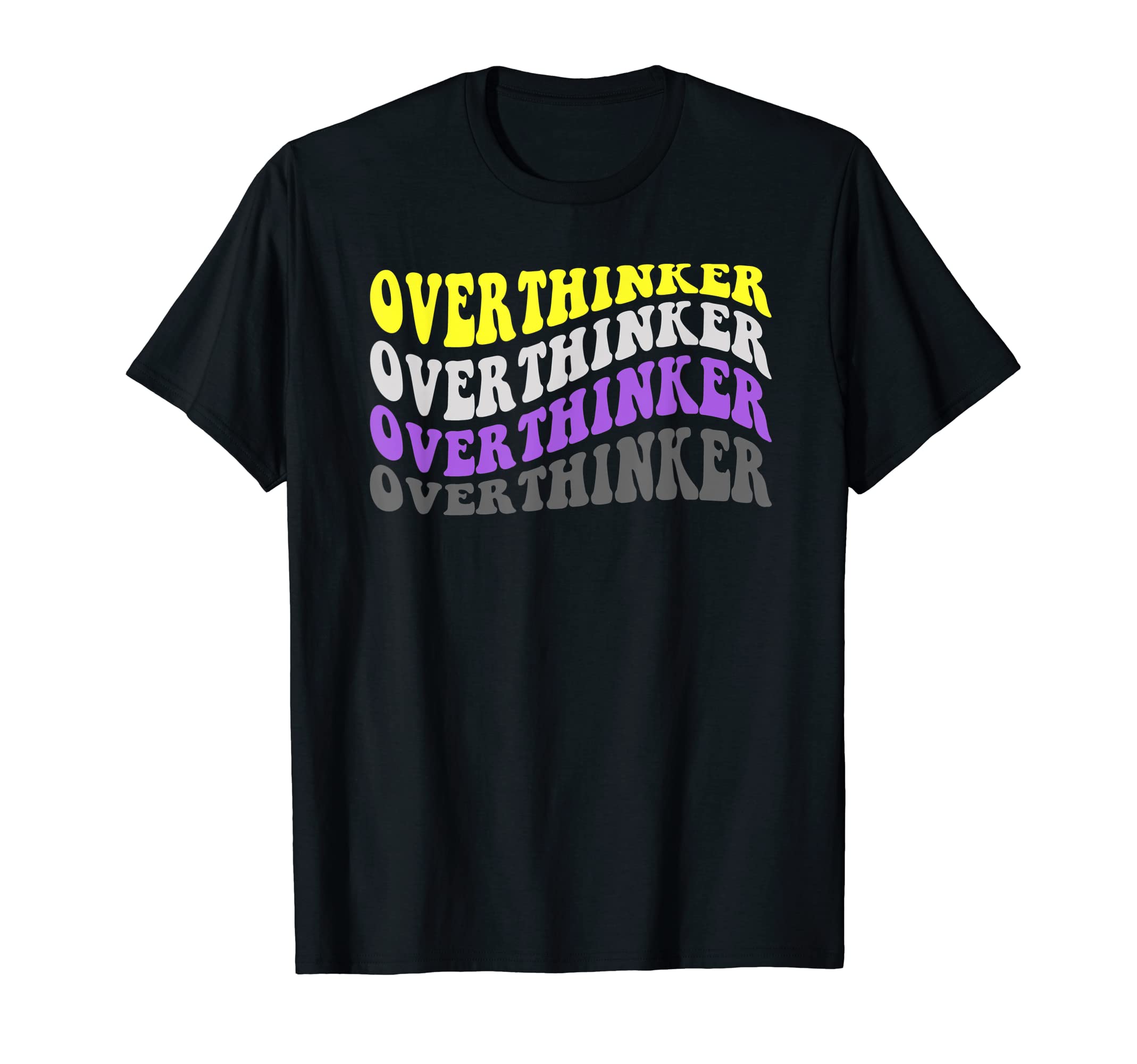 Overthinker Nonbinary Gay Pride Lgbtq T-Shirt - Novelty Apparel Unisex - T-Shirt, Sweatshirt, Hoodie