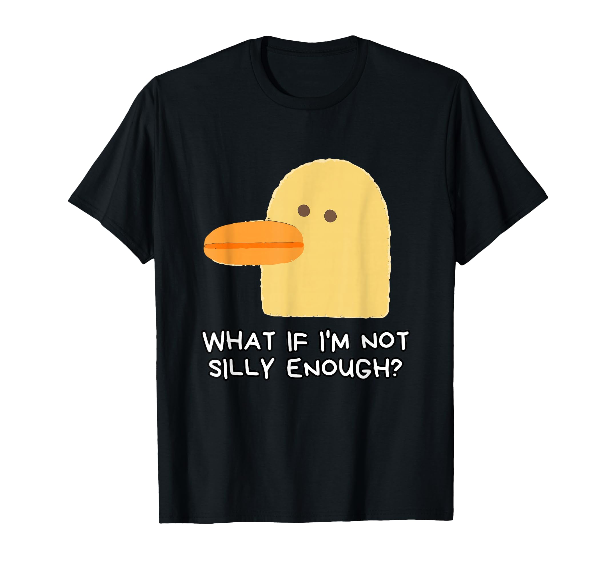 What If Im Not Silly Enough T-Shirt - Graphic Print Men Women - T-Shirt, Sweatshirt, Hoodie