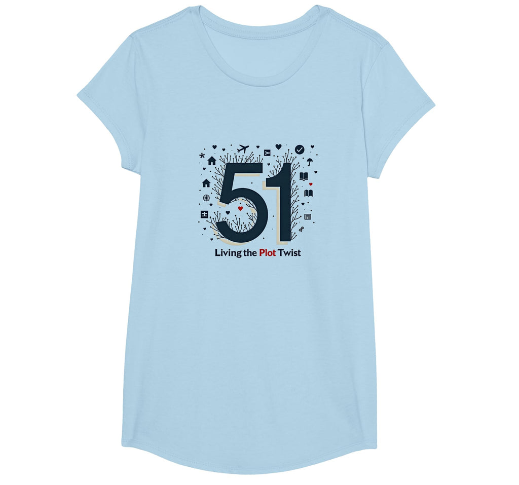 51 Living Plot Twist Birthday Gift Blue T-Shirt - Unique Graphic Men Women - T-Shirt, Sweatshirt, Hoodie