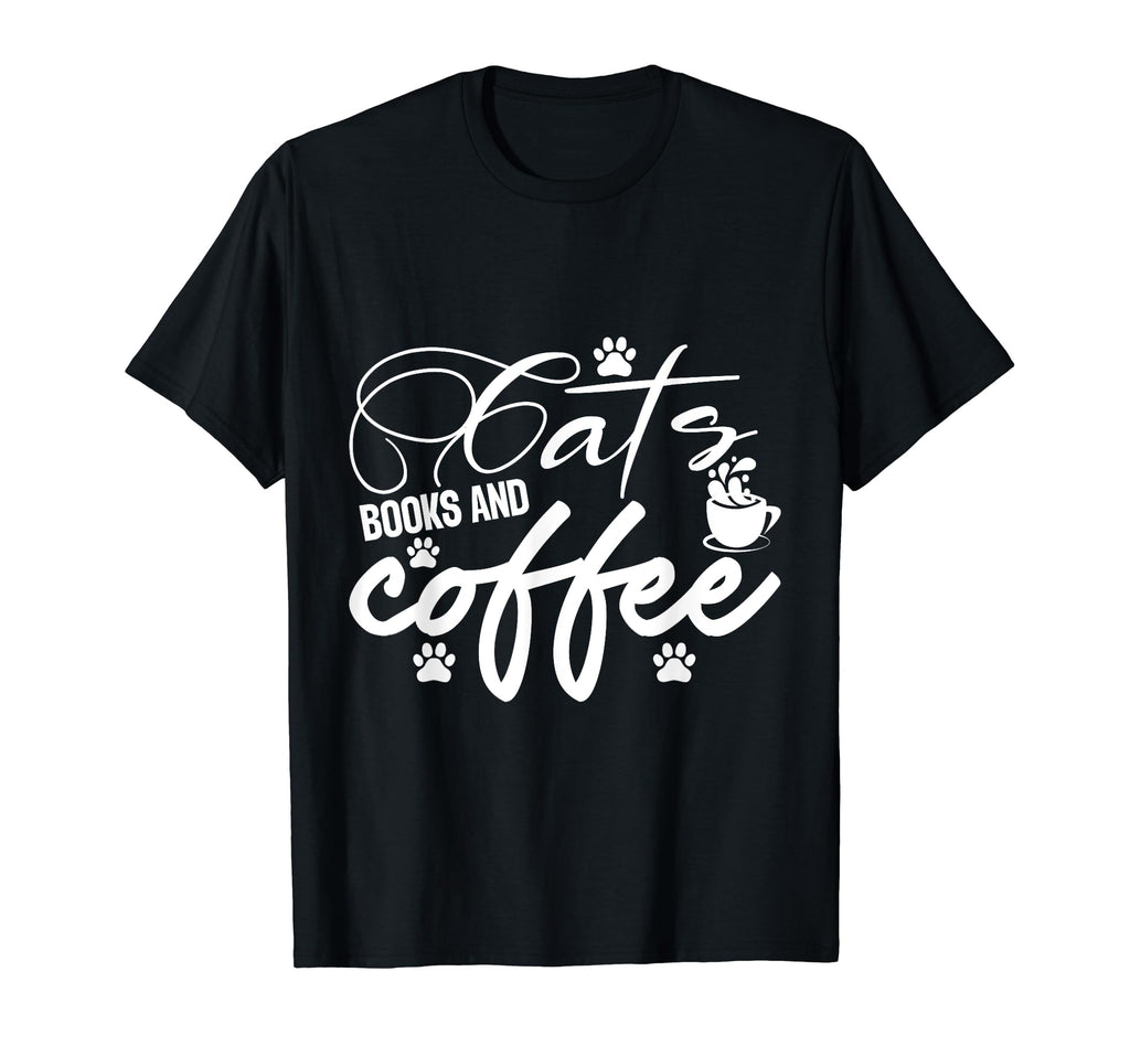 Cats Books And Coffee T-Shirt - Fun Novelty Design Men Women - T-Shirt, Sweatshirt, Hoodie