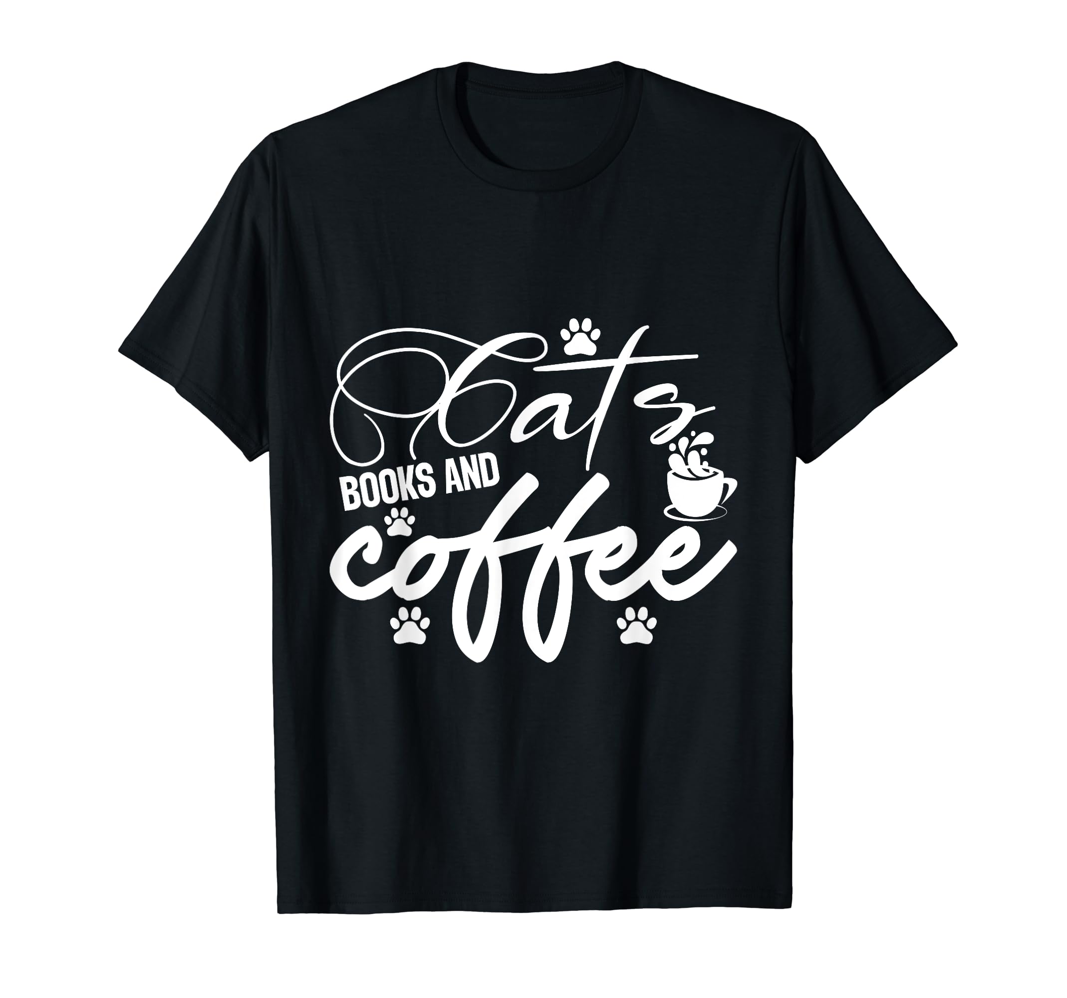 Cats Books And Coffee T-Shirt - Fun Novelty Design Men Women - T-Shirt, Sweatshirt, Hoodie