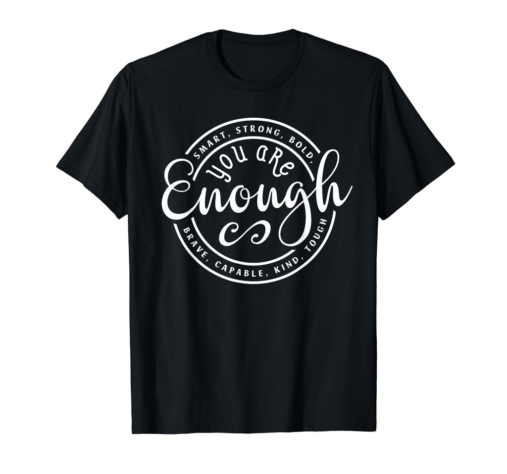 Smart Strong Bold Brave Capable Kind T-Shirt - Graphic Print Men Women - T-Shirt, Sweatshirt, Hoodie