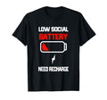 Low Social Battery Need Recharge T-Shirt - Casual Everyday Wear Men Women - T-Shirt, Sweatshirt, Hoodie
