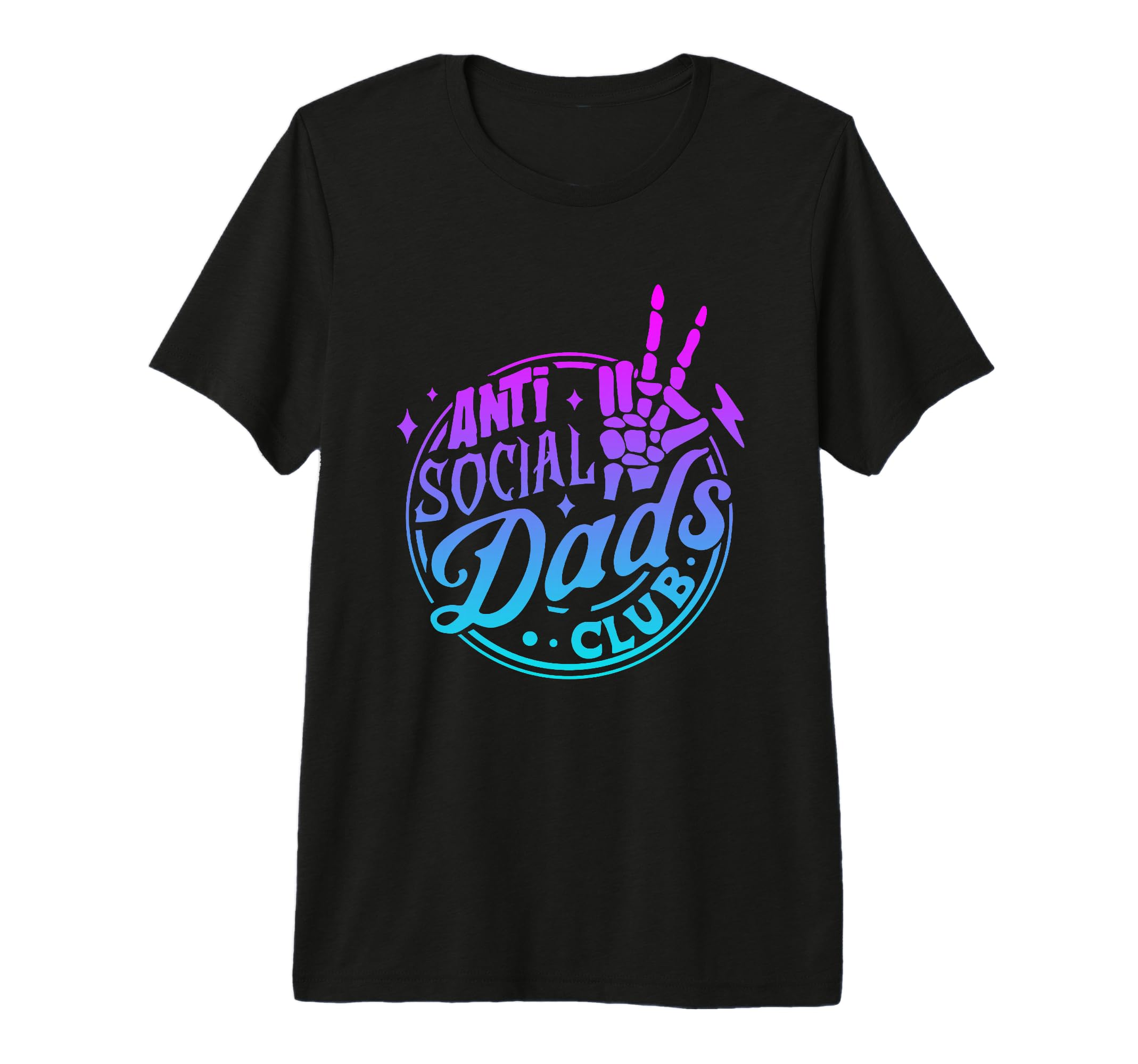 Anti Social Dads Club Funny Dad Life T-Shirt - Graphic Print Men Women - T-Shirt, Sweatshirt, Hoodie