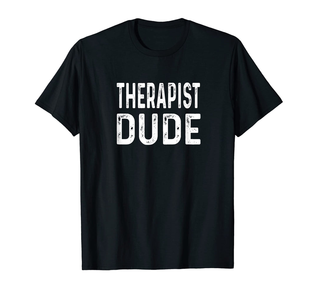 Therapist Dude Distressed Family Marriage T-Shirt - Novelty Apparel Unisex - T-Shirt, Sweatshirt, Hoodie