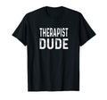 Therapist Dude Distressed Family Marriage T-Shirt - Novelty Apparel Unisex - T-Shirt, Sweatshirt, Hoodie