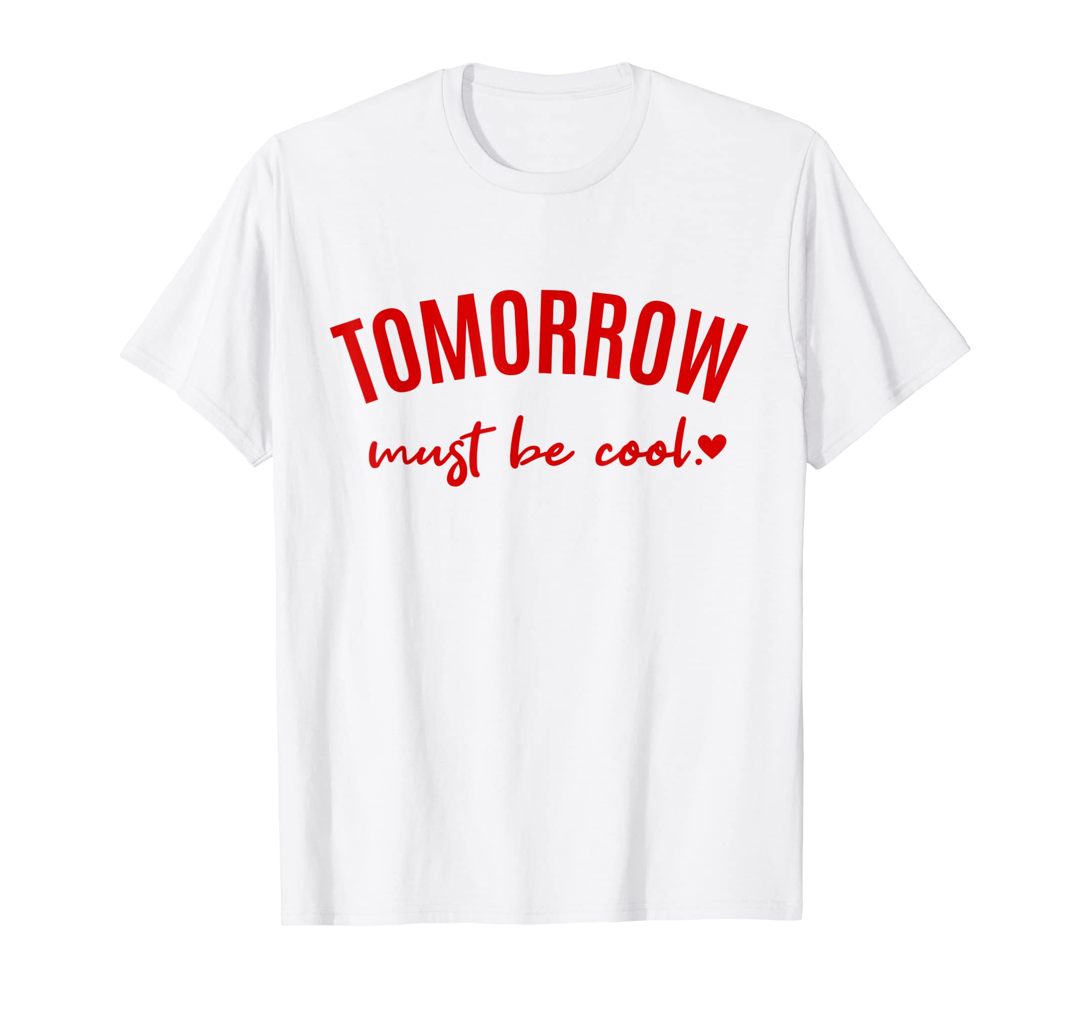 Tomorrow Must Kindness Mental Health T-Shirt - Minimalist Print Men Women - T-Shirt, Sweatshirt, Hoodie