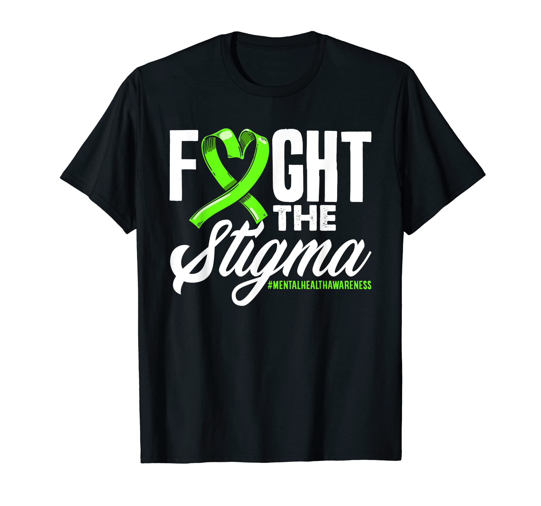 Fight Stigma Mental Health Awareness T-Shirt - Custom Art Print for Adults - T-Shirt, Sweatshirt, Hoodie