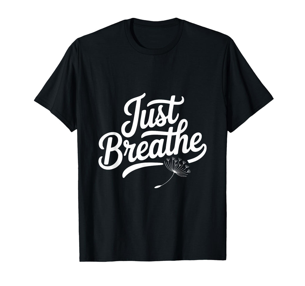 Just Breathe Mindful Meditation Vibes T-Shirt - Graphic Print Men Women - T-Shirt, Sweatshirt, Hoodie