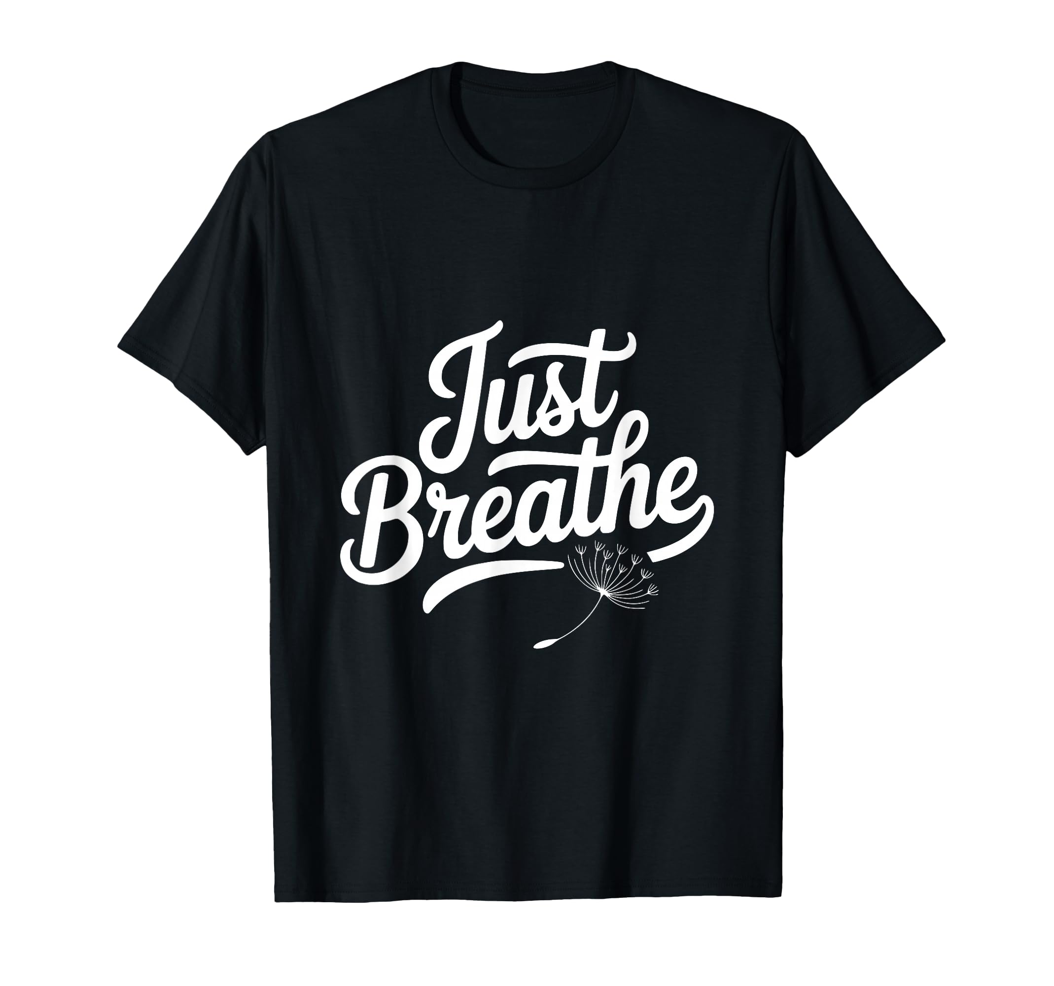 Just Breathe Mindful Meditation Vibes T-Shirt - Graphic Print Men Women - T-Shirt, Sweatshirt, Hoodie