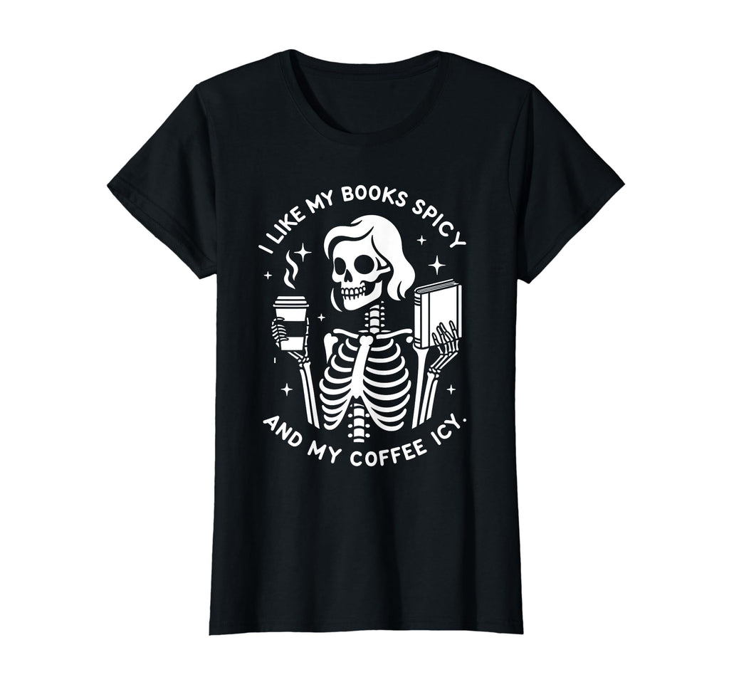 I Like My Books Spicy And My Coffee Icy T-Shirt - Streetwear Style Unisex - T-Shirt, Sweatshirt, Hoodie