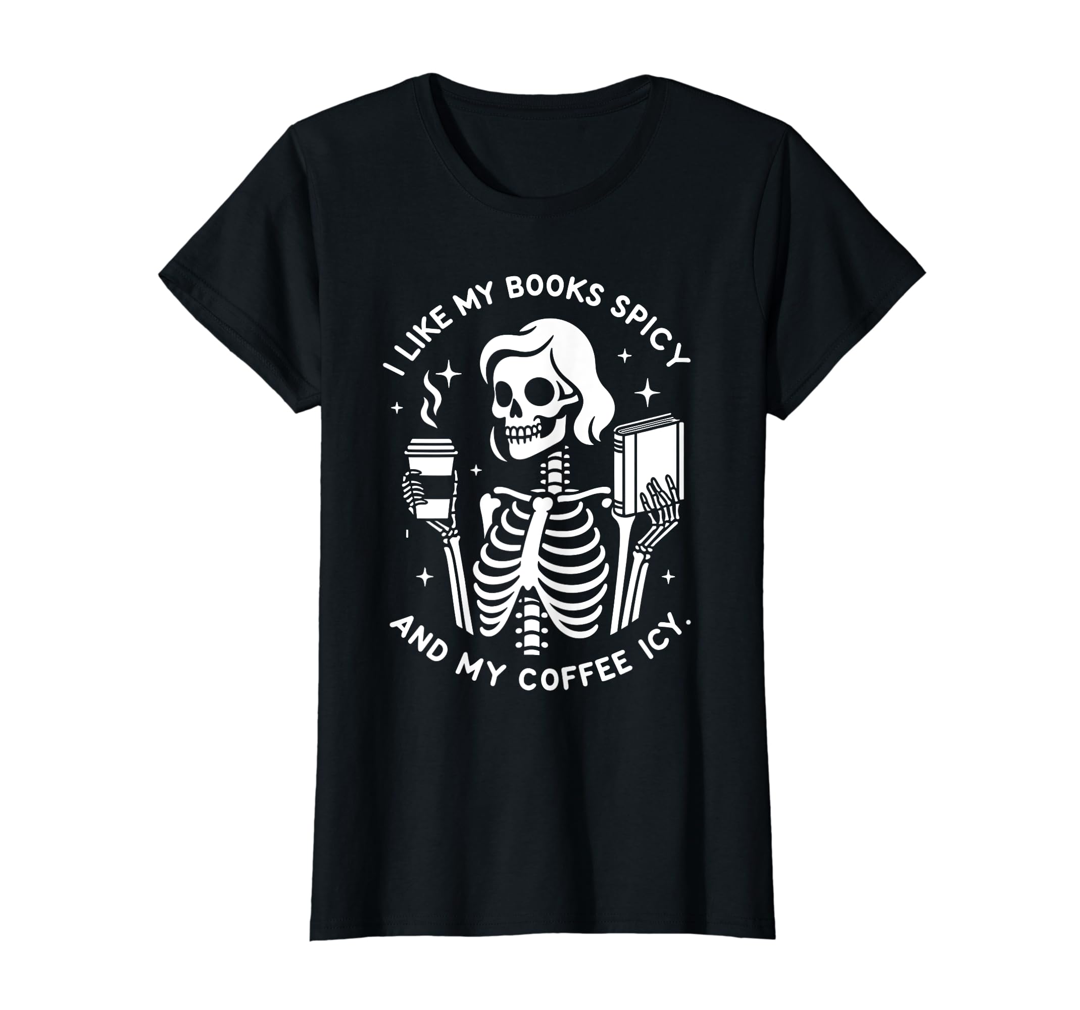 I Like My Books Spicy And My Coffee Icy T-Shirt - Streetwear Style Unisex - T-Shirt, Sweatshirt, Hoodie