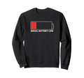 Social Battery Low Funny Anti Sweatshirt - Unique Graphic for Adults - T-Shirt, Sweatshirt, Hoodie