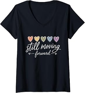Women's Still Moving Forward Inspirational Quote for Women Motivatio V-Neck T-Shirt Unisex T-shirt, Sweatshirt, Hoodie, Long Sleeve Tee - T-Shirt, Sweatshirt, Hoodie