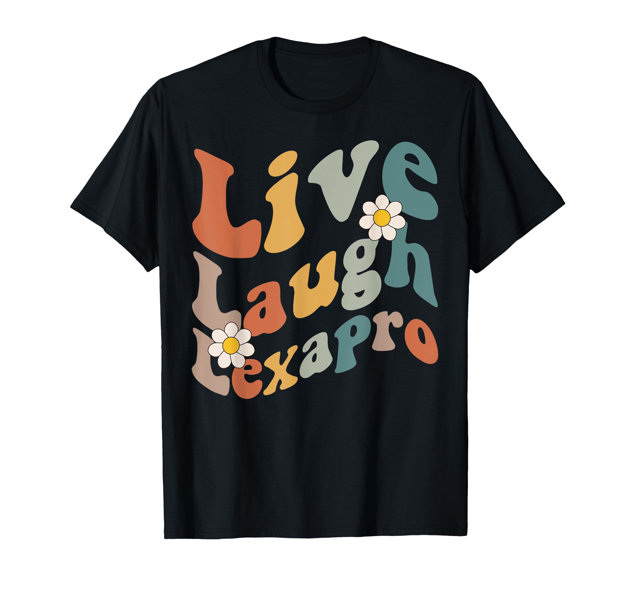 Live Laugh Lexapro Groovy Mental T-Shirt - Aesthetic Graphic for Adults - T-Shirt, Sweatshirt, Hoodie