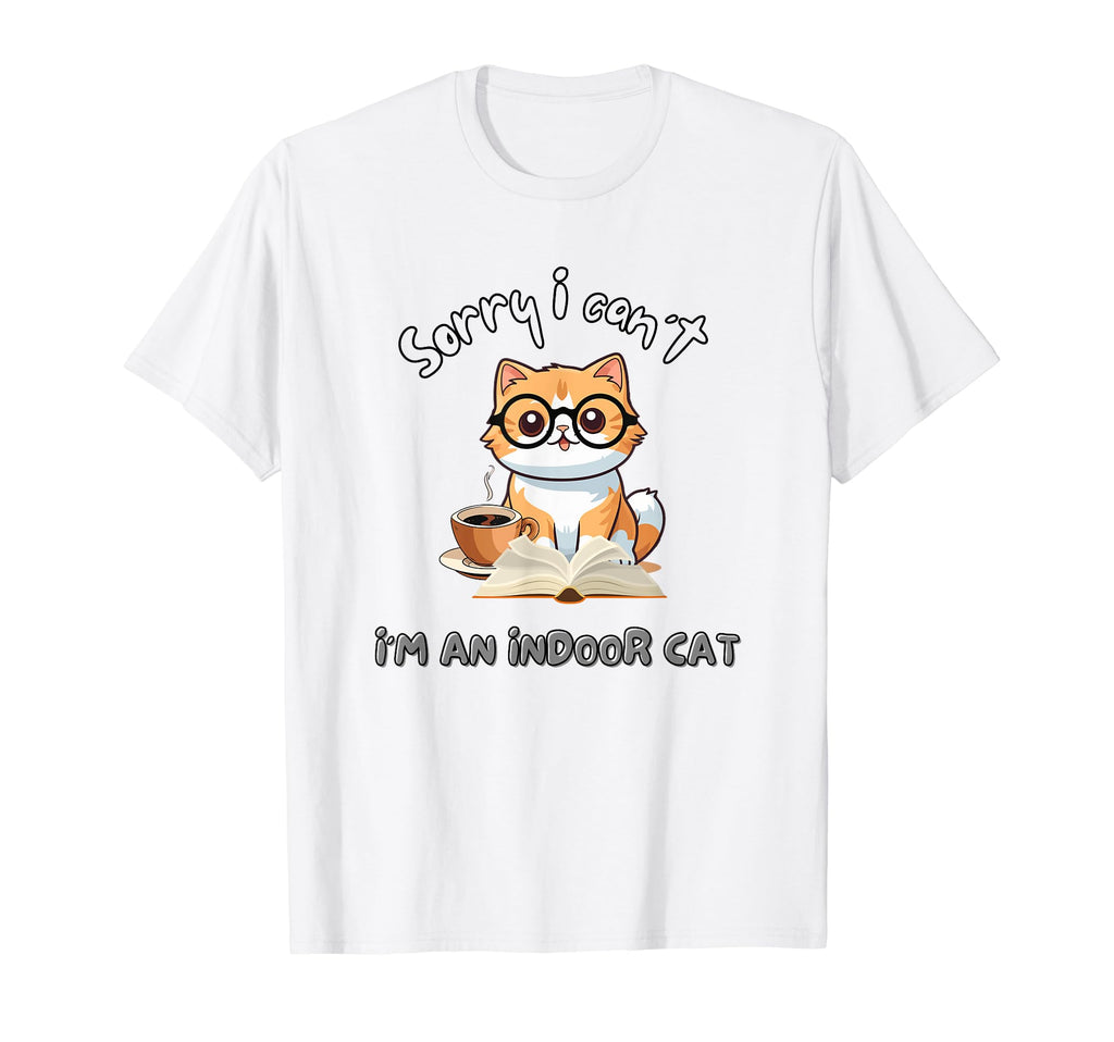 Sorry I Cant Indoor Cat Introvert T-Shirt - Aesthetic Graphic for Adults - T-Shirt, Sweatshirt, Hoodie