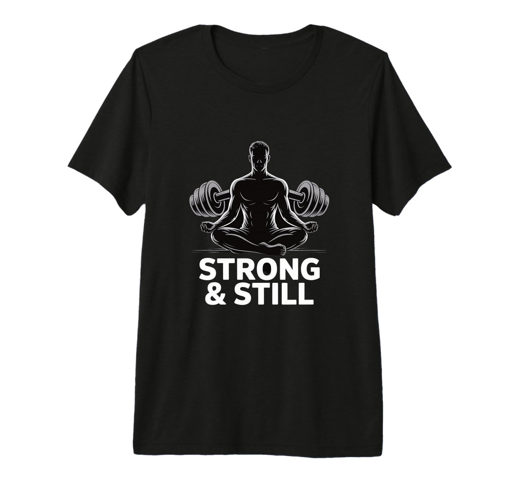 Strong And Still Meditation Strength T-Shirt - Aesthetic Graphic Men Women - T-Shirt, Sweatshirt, Hoodie