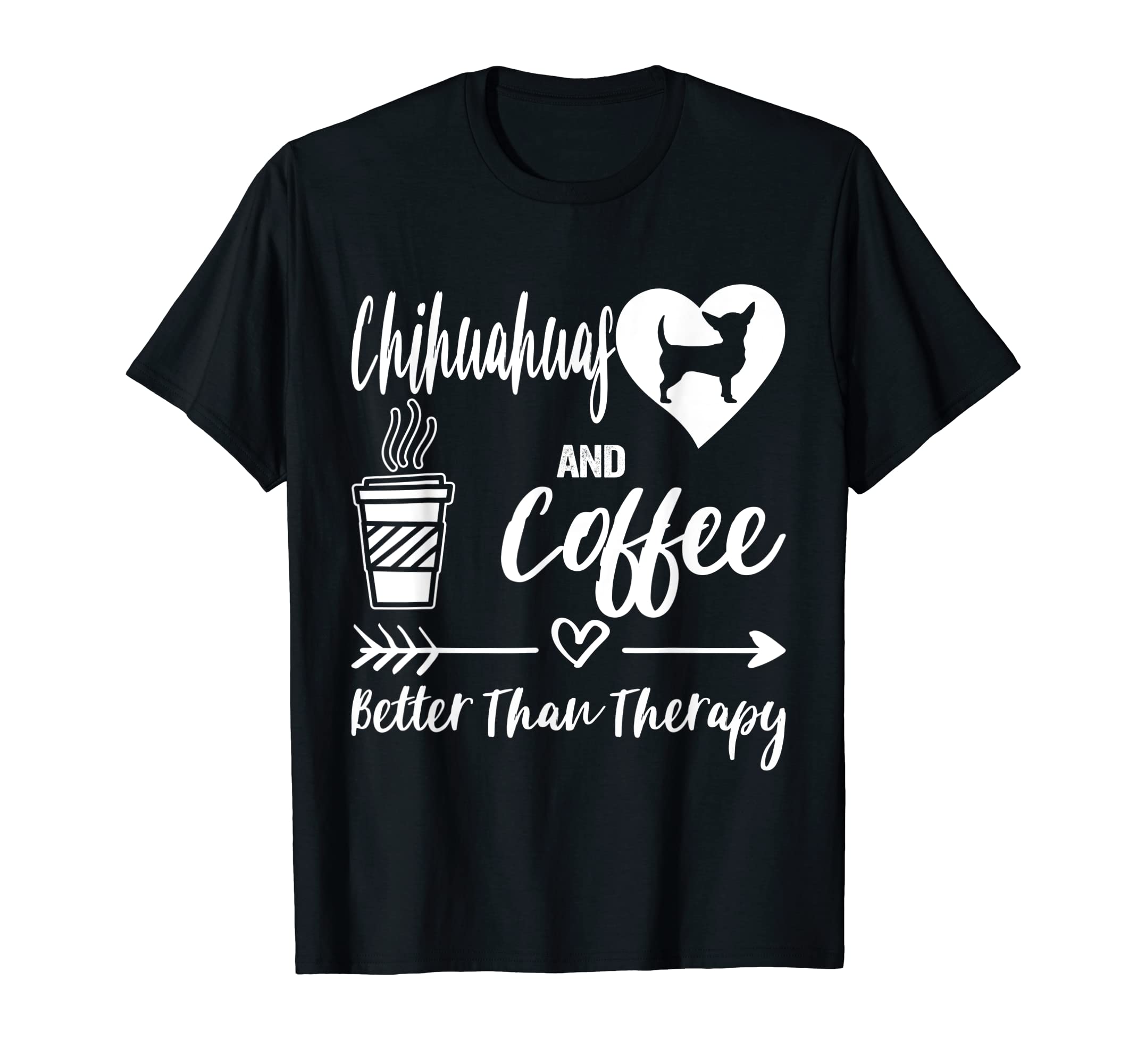 Chihuahuas And Coffee Better Than T-Shirt - Custom Art Print Men Women - T-Shirt, Sweatshirt, Hoodie