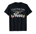 I Cant Keep Calm Im Going To Be Nana T-Shirt - Streetwear Style Men Women - T-Shirt, Sweatshirt, Hoodie