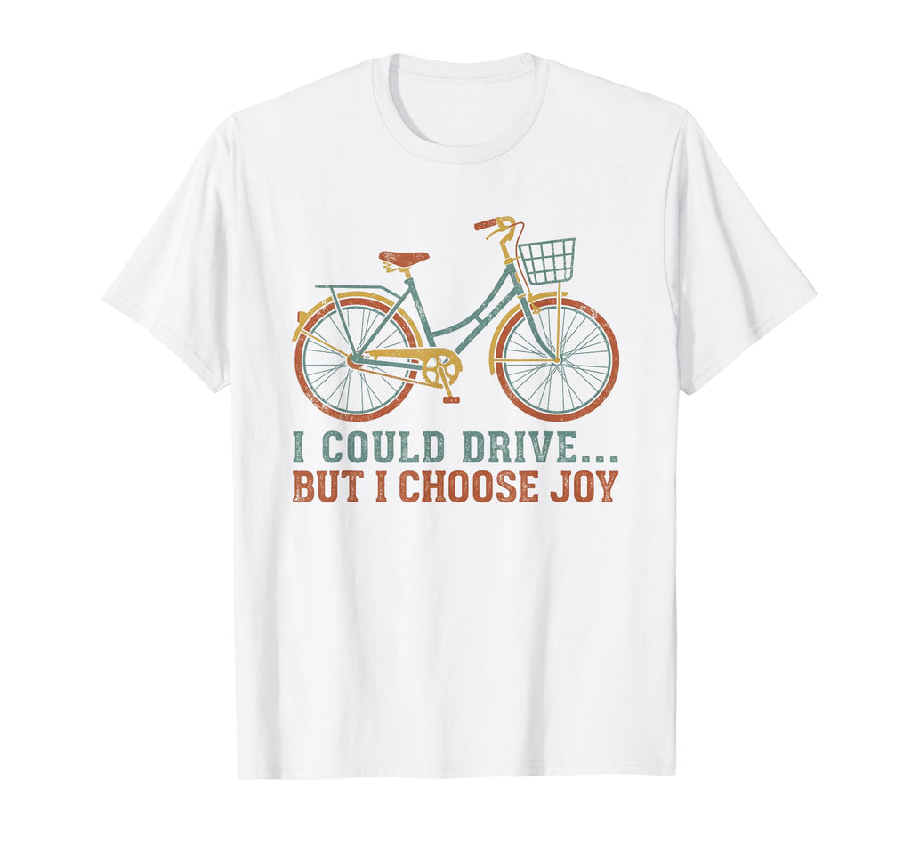 I Could Drive But I Choose Joy T-Shirt - Casual Everyday Wear Men Women - T-Shirt, Sweatshirt, Hoodie