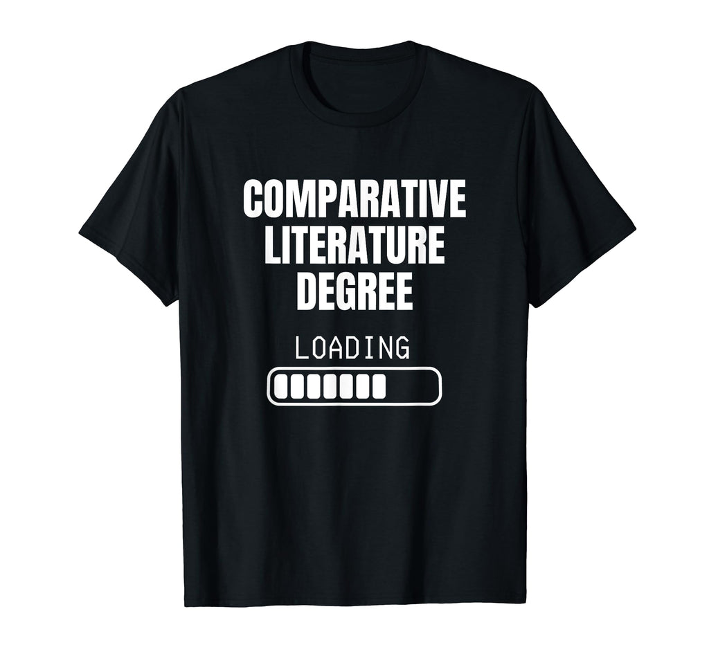 Comparative Literature Degree Loading T-Shirt - Minimalist Print Men Women - T-Shirt, Sweatshirt, Hoodie