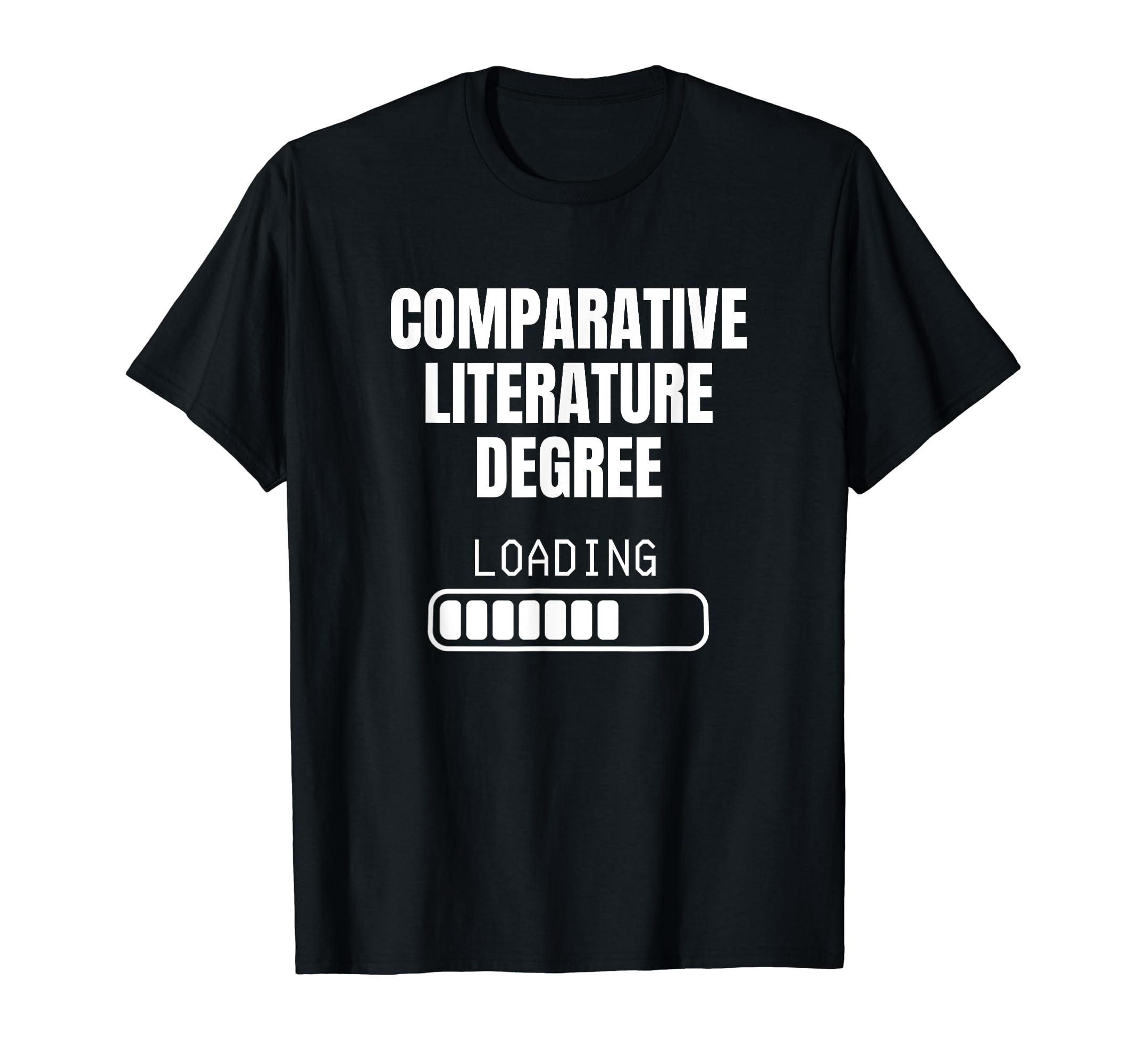 Comparative Literature Degree Loading T-Shirt - Minimalist Print Men Women - T-Shirt, Sweatshirt, Hoodie
