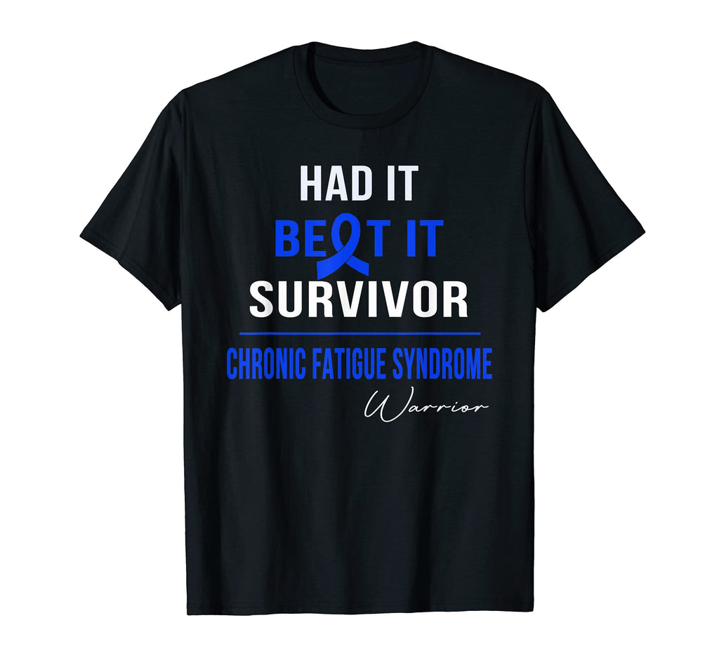 Chronic Fatigue Syndrome Warrior Had T-Shirt - Streetwear Style Men Women - T-Shirt, Sweatshirt, Hoodie