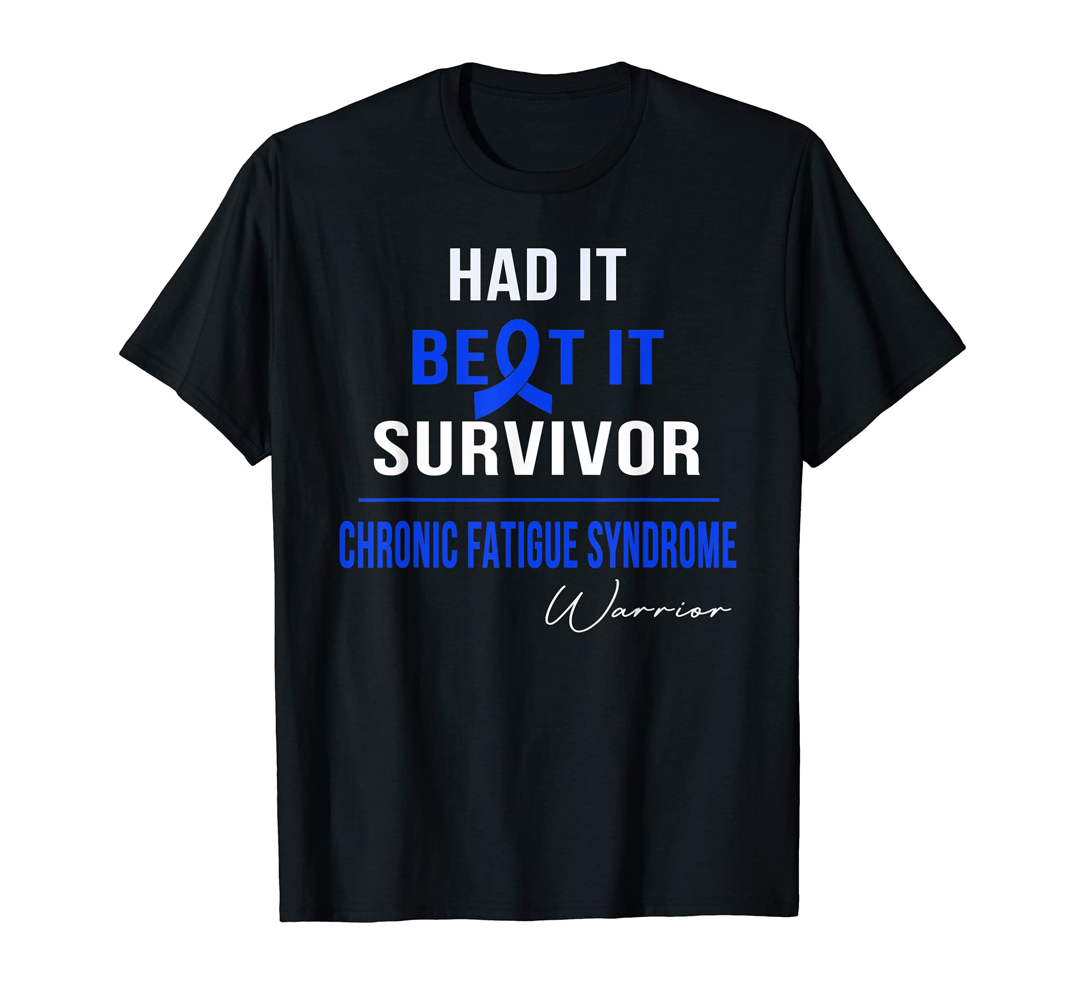 Chronic Fatigue Syndrome Warrior Had T-Shirt - Streetwear Style Men Women - T-Shirt, Sweatshirt, Hoodie
