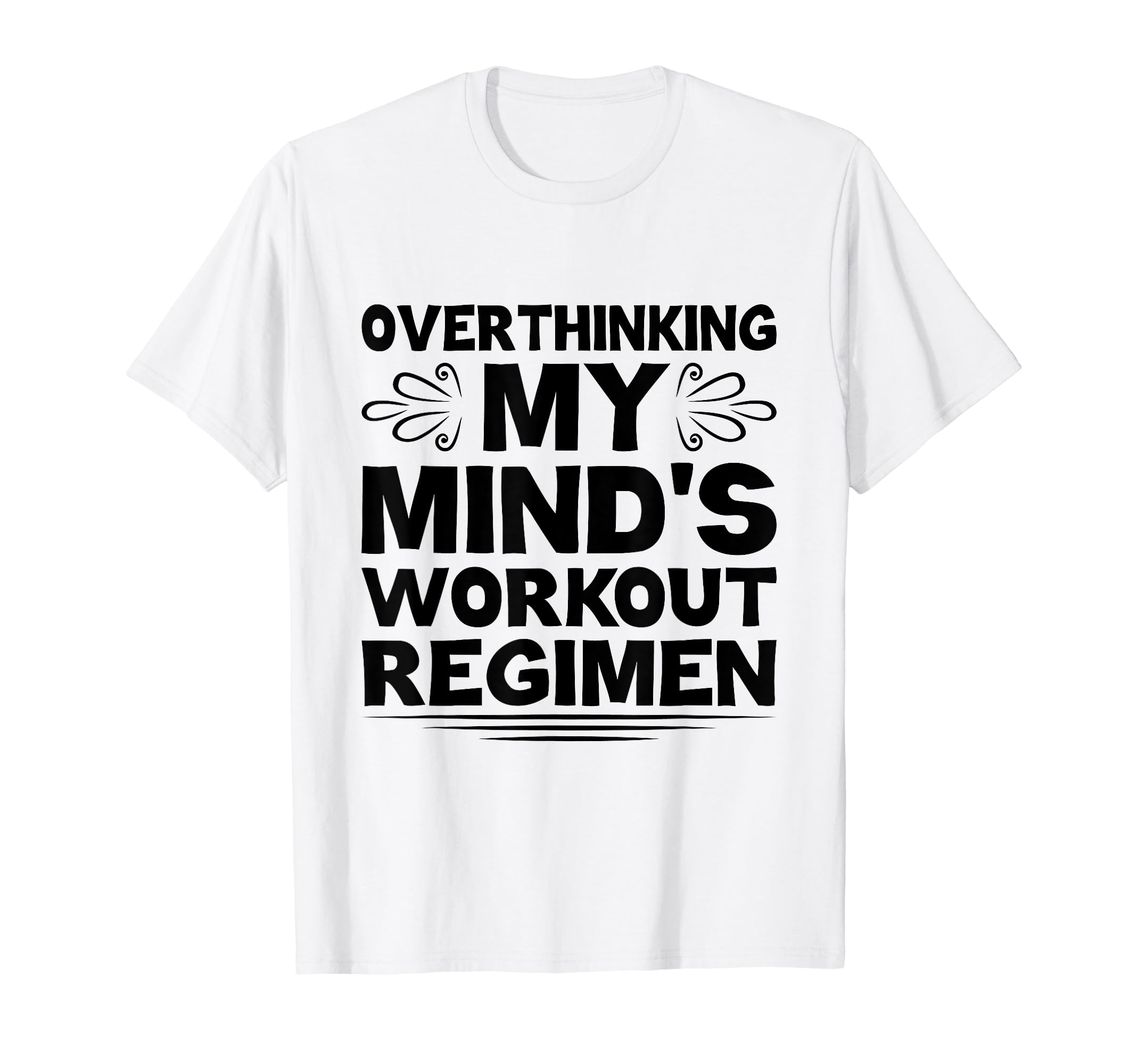 Overthinking Overthinker Funny Sarcasm T-Shirt - Fun Novelty Design Unisex - T-Shirt, Sweatshirt, Hoodie