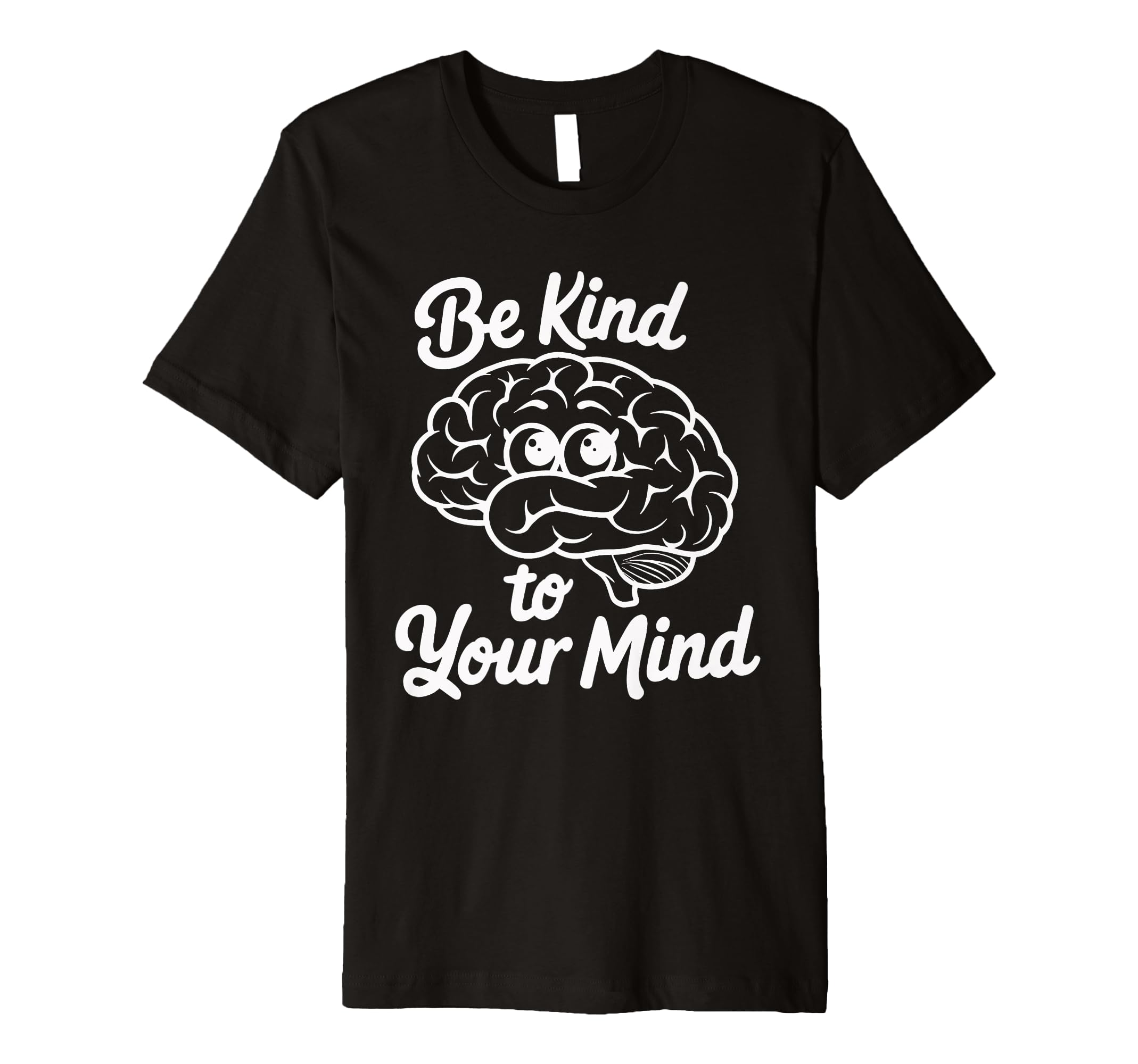 Positive Mindset Be Kind To Your Mind T-Shirt - Streetwear Style Unisex - T-Shirt, Sweatshirt, Hoodie