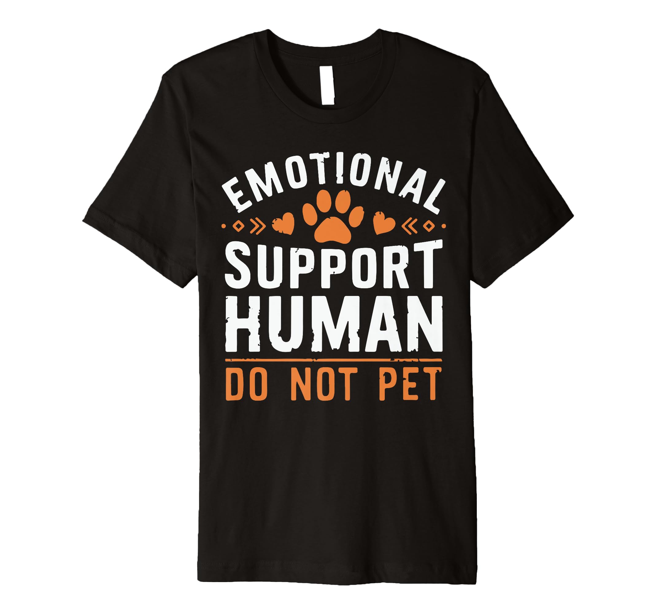 Emotional Support Human Do Not Pet T-Shirt - Custom Art Print for Adults - T-Shirt, Sweatshirt, Hoodie