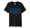 If Youre Going Through Hell Keep Going T-Shirt - Unique Graphic for Adults - T-Shirt, Sweatshirt, Hoodie