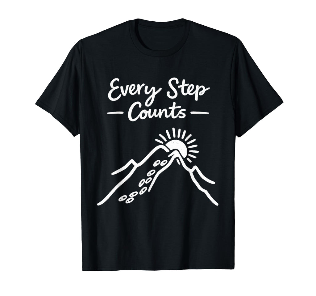 Every Step Counts Motivational Hiking T-Shirt - Fun Novelty Design Unisex - T-Shirt, Sweatshirt, Hoodie
