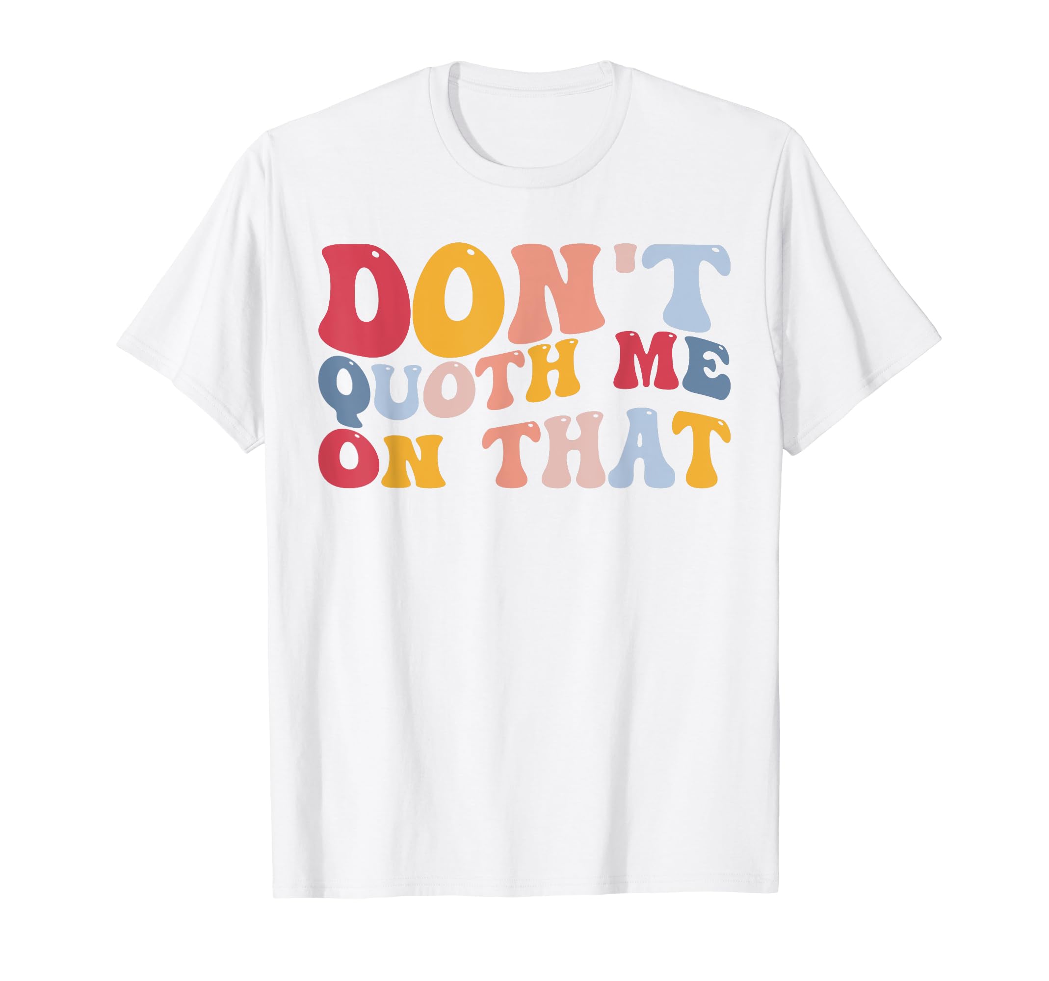 Dont Quoth Me That Funny Edgar Allan T-Shirt - Aesthetic Graphic Unisex - T-Shirt, Sweatshirt, Hoodie