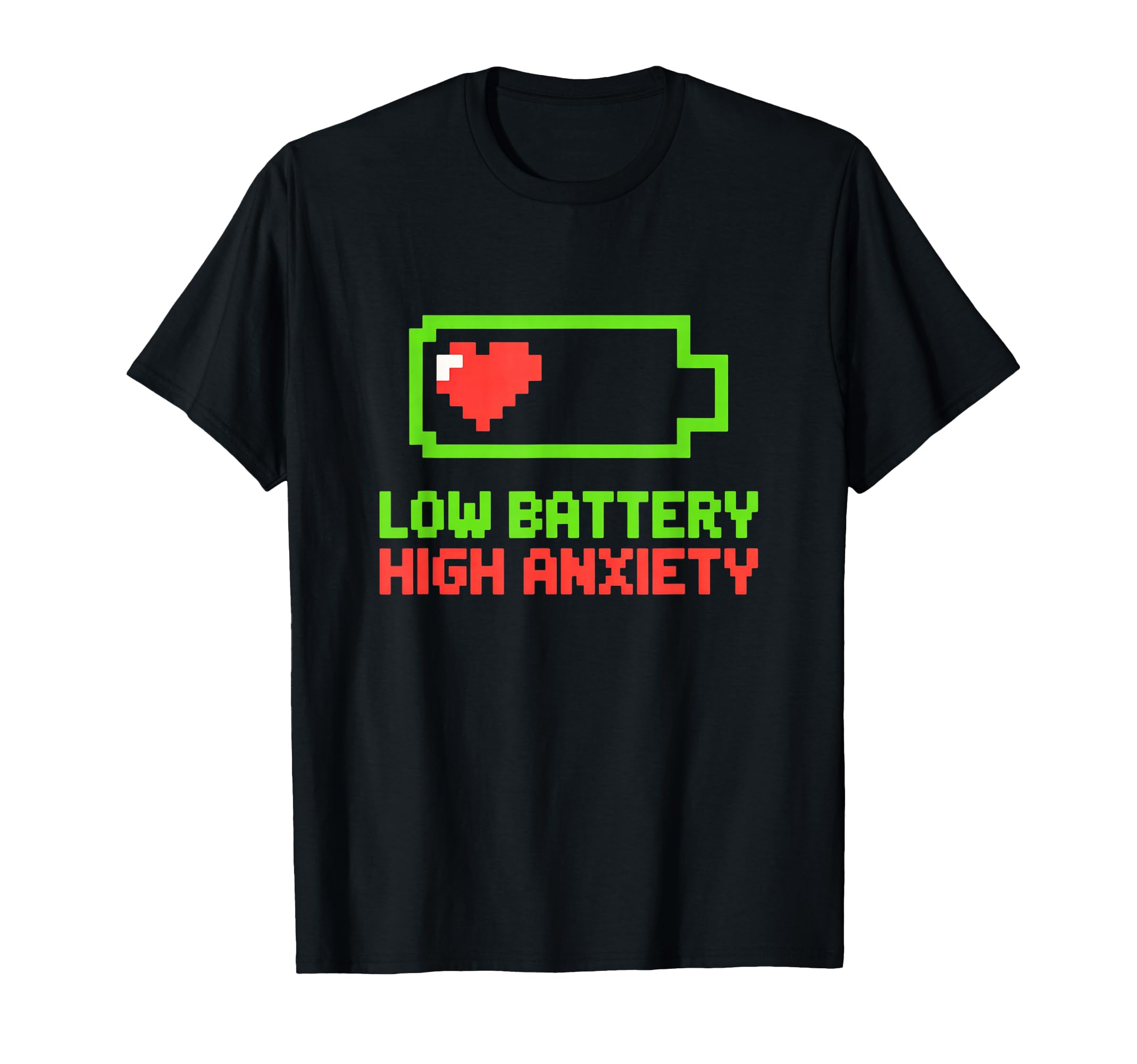 Low Battery High Anxiety Funny Pixel T-Shirt - Novelty Apparel for Adults - T-Shirt, Sweatshirt, Hoodie