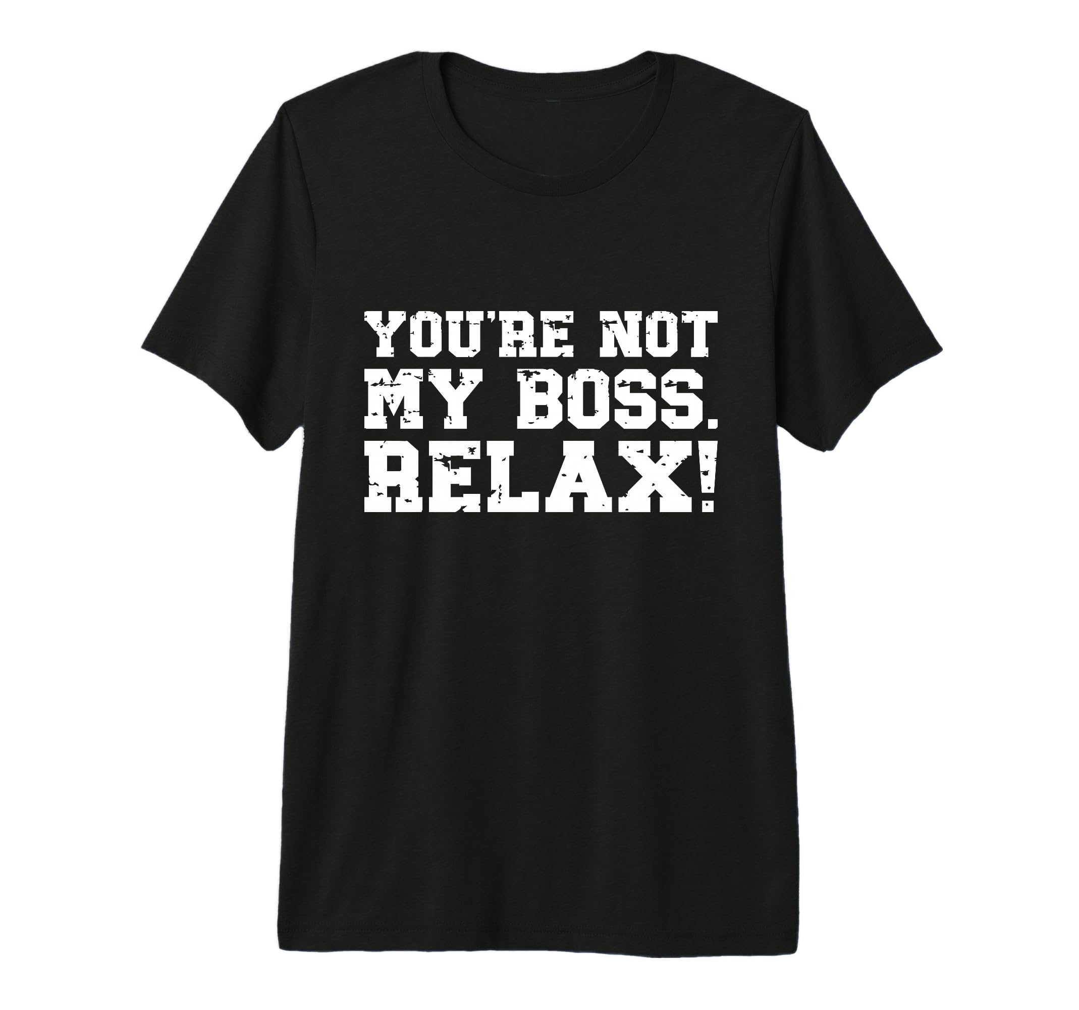 Youre Not My Boss Calm Confidence T-Shirt - Streetwear Style for Adults - T-Shirt, Sweatshirt, Hoodie