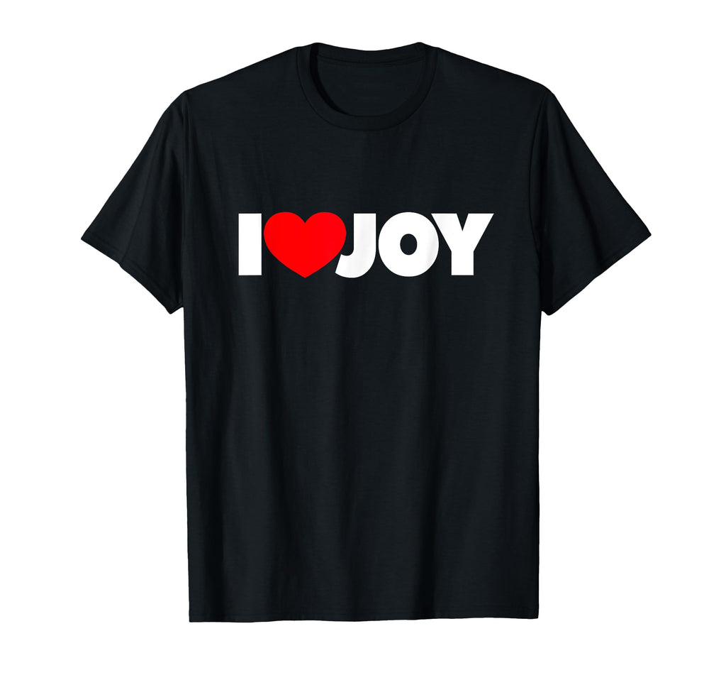 That Says I Love Joy T-Shirt - Minimalist Print for Adults - T-Shirt, Sweatshirt, Hoodie