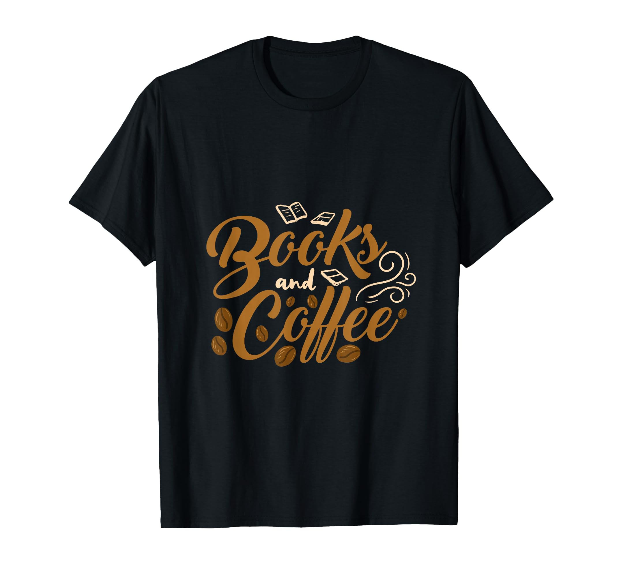 Books And Coffee Barista Gift T-Shirt - Novelty Apparel Men Women - T-Shirt, Sweatshirt, Hoodie
