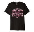 Buy Me Books And Call Me Good T-Shirt - Streetwear Style Men Women - T-Shirt, Sweatshirt, Hoodie