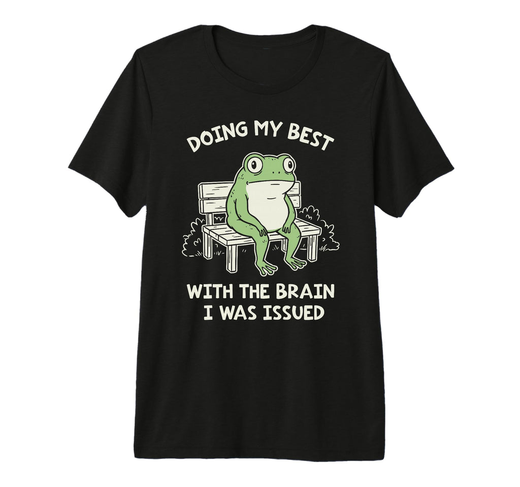Funny Doing My Best Brain I Was Issued T-Shirt - Trendy Graphic Men Women - T-Shirt, Sweatshirt, Hoodie