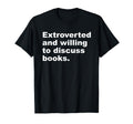 Extrovert Book Lover Avid Reader Bookish T-Shirt - Unique Graphic Men Women - T-Shirt, Sweatshirt, Hoodie