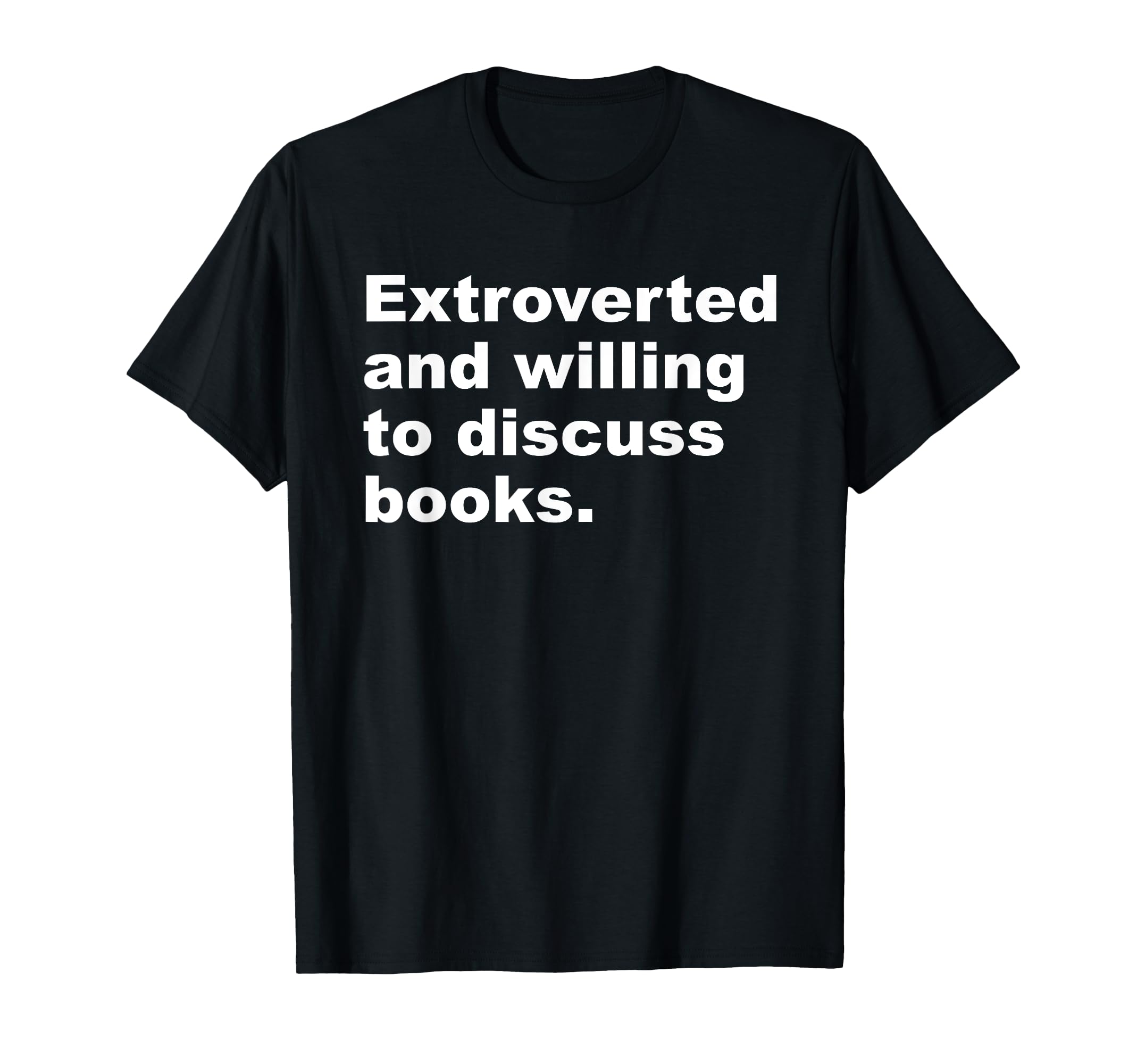 Extrovert Book Lover Avid Reader Bookish T-Shirt - Unique Graphic Men Women - T-Shirt, Sweatshirt, Hoodie