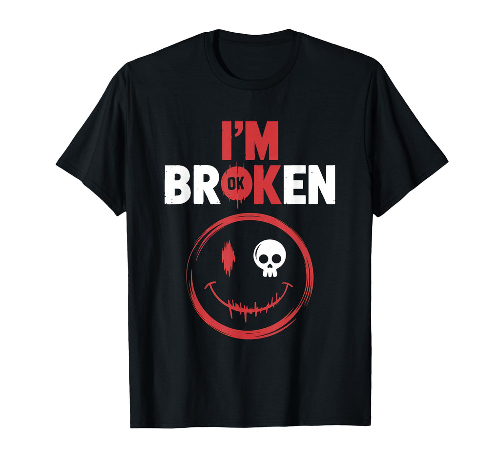 Im Ok Im Broken Invisible Illness T-Shirt - Minimalist Print Men Women - T-Shirt, Sweatshirt, Hoodie